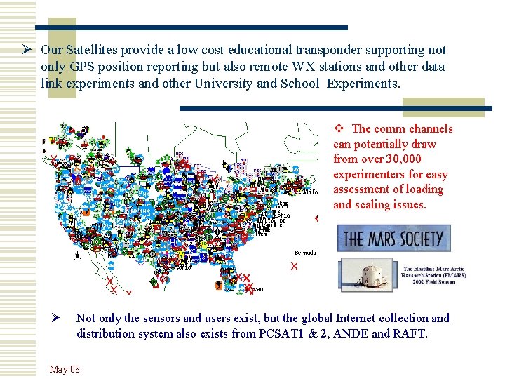 Ø Our Satellites provide a low cost educational transponder supporting not only GPS position
