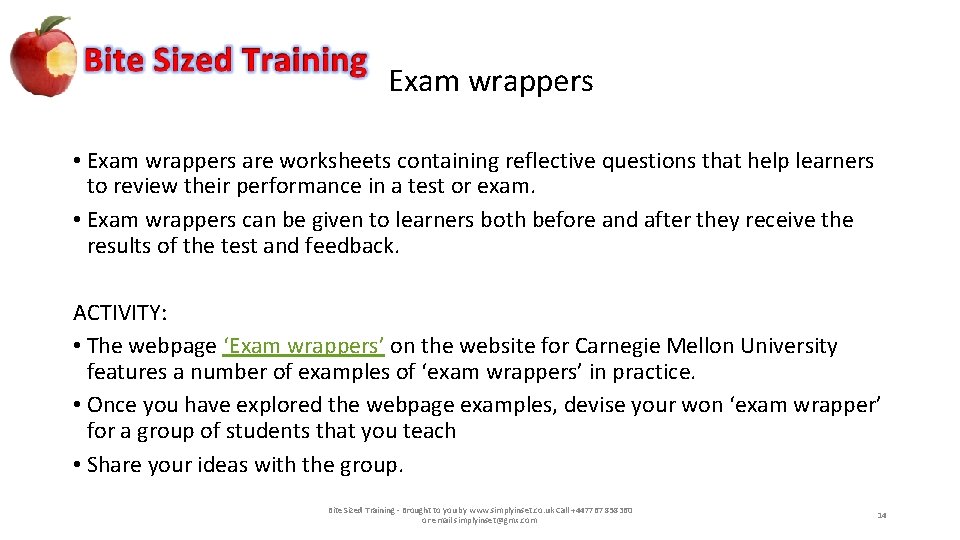 Exam wrappers • Exam wrappers are worksheets containing reflective questions that help learners to