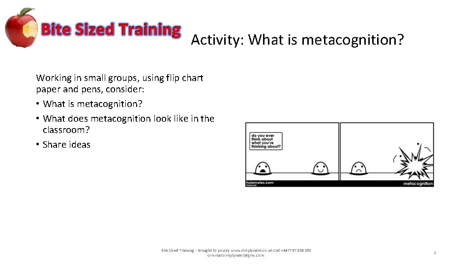 Activity: What is metacognition? Working in small groups, using flip chart paper and pens,