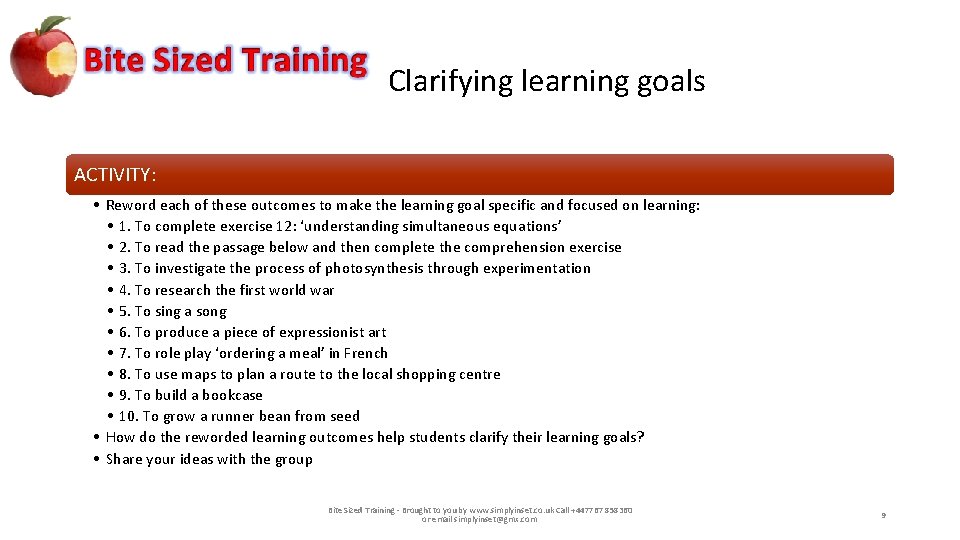 Clarifying learning goals ACTIVITY: • Reword each of these outcomes to make the learning