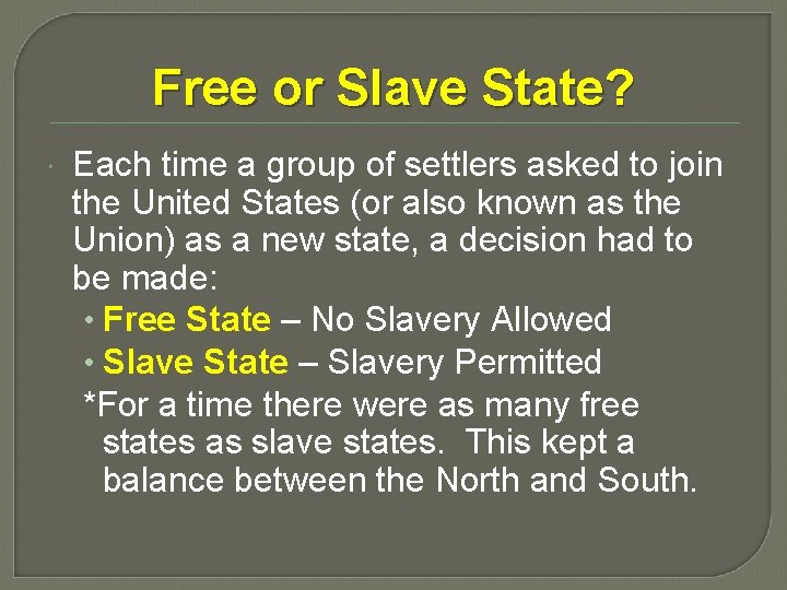 Free or Slave State? Each time a group of settlers asked to join the