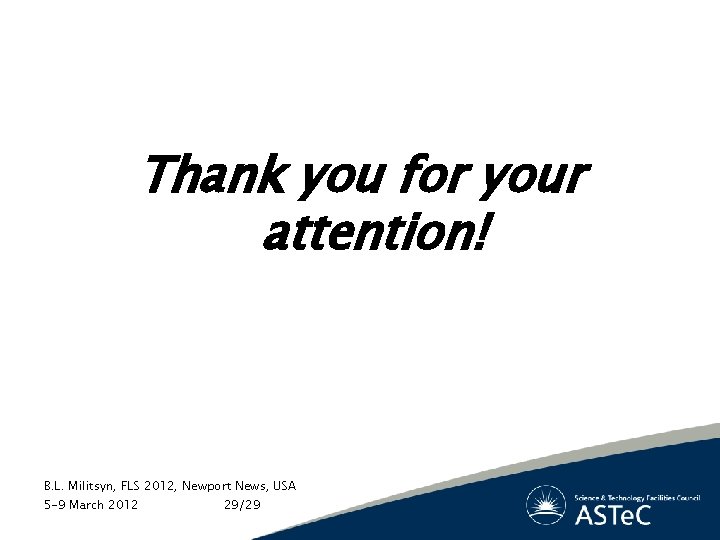 Thank you for your attention! B. L. Militsyn, FLS 2012, Newport News, USA 5