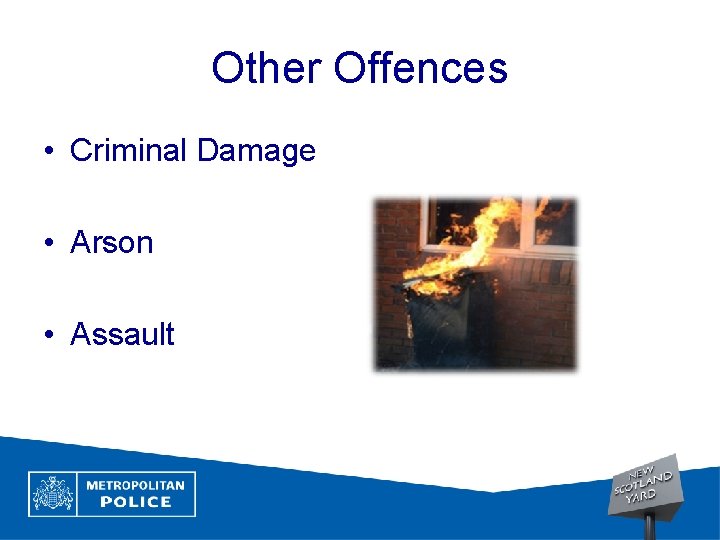 Other Offences • Criminal Damage • Arson • Assault 