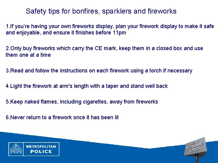 Safety tips for bonfires, sparklers and fireworks 1. If you’re having your own fireworks