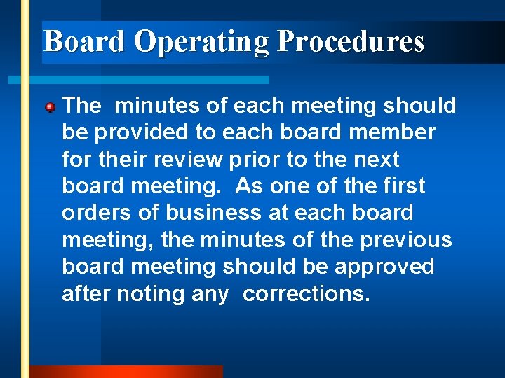 Board Operating Procedures The minutes of each meeting should be provided to each board