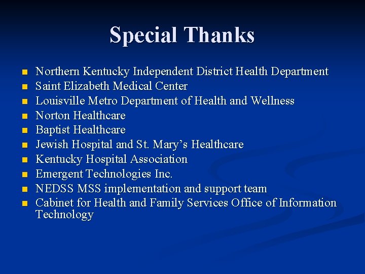 Special Thanks n n n n n Northern Kentucky Independent District Health Department Saint