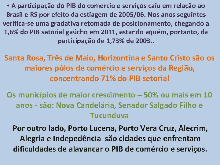  • A participação do PIB do comércio e serviços caiu em relação ao