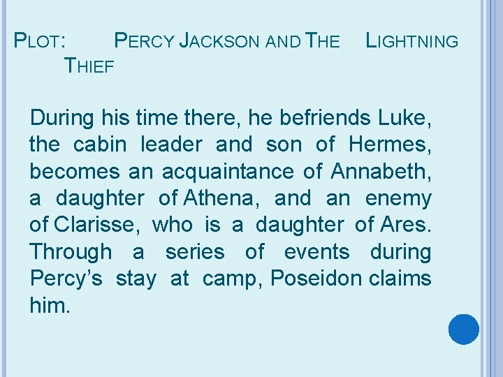 PLOT: PERCY JACKSON AND THE THIEF LIGHTNING During his time there, he befriends Luke,
