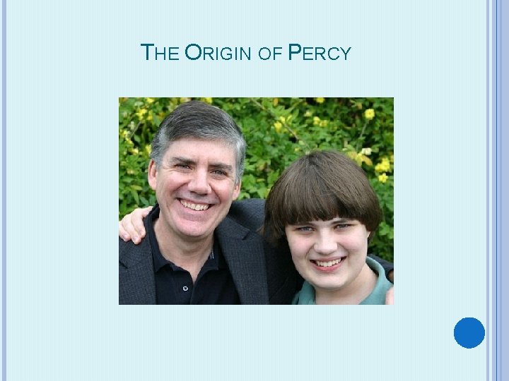THE ORIGIN OF PERCY 