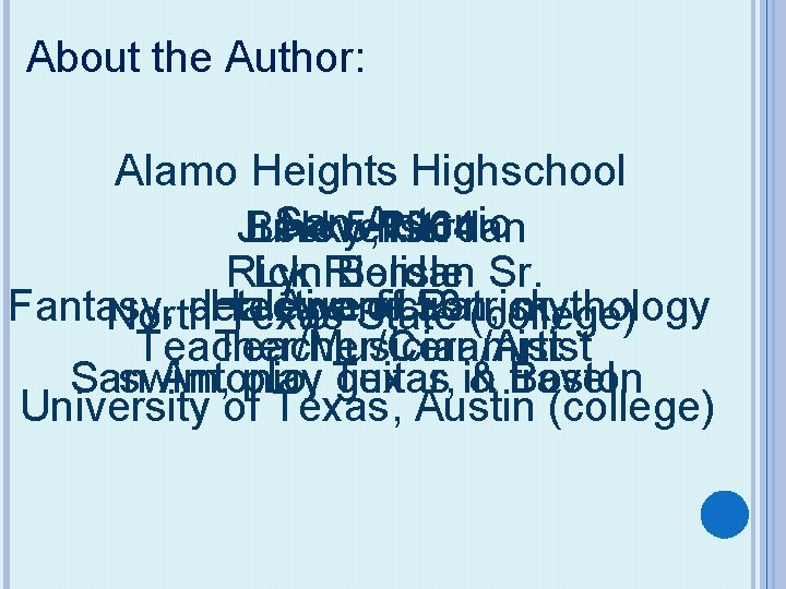 About the Author: Alamo Heights Highschool San Antonio June Becky Novelist 5, 1964 Riordan