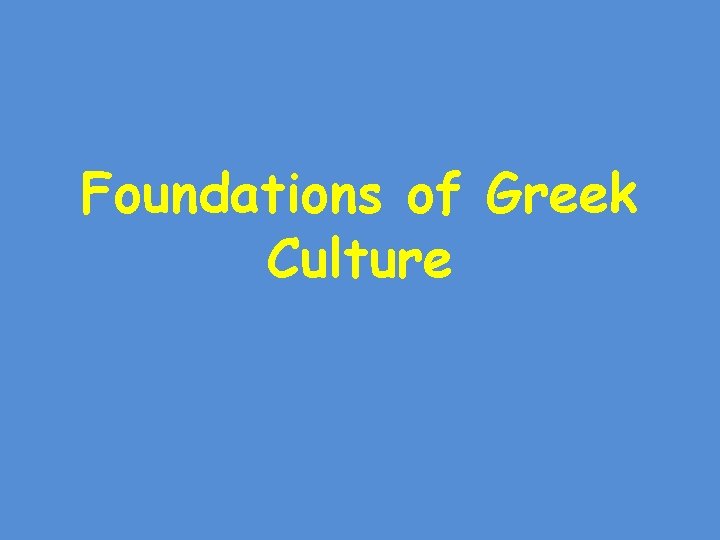 Foundations of Greek Culture 