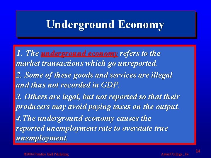 Underground Economy 1. The underground economy refers to the market transactions which go unreported.