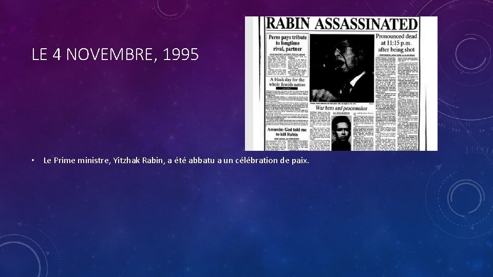 LE 4 NOVEMBRE, 1995 • Le Prime ministre, Yitzhak Rabin, a été abbatu a