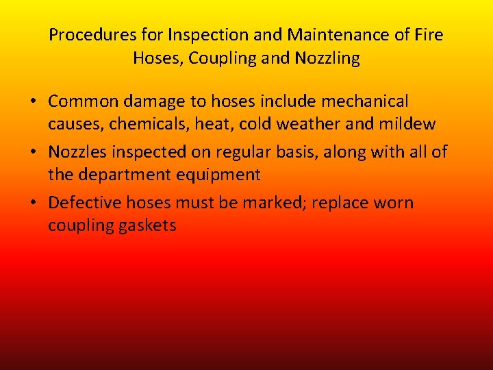 Procedures for Inspection and Maintenance of Fire Hoses, Coupling and Nozzling • Common damage