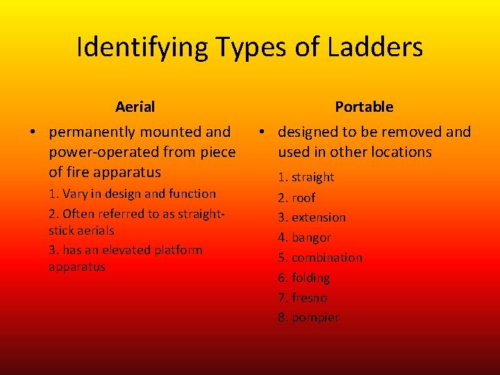 Identifying Types of Ladders Aerial Portable • permanently mounted and power-operated from piece of