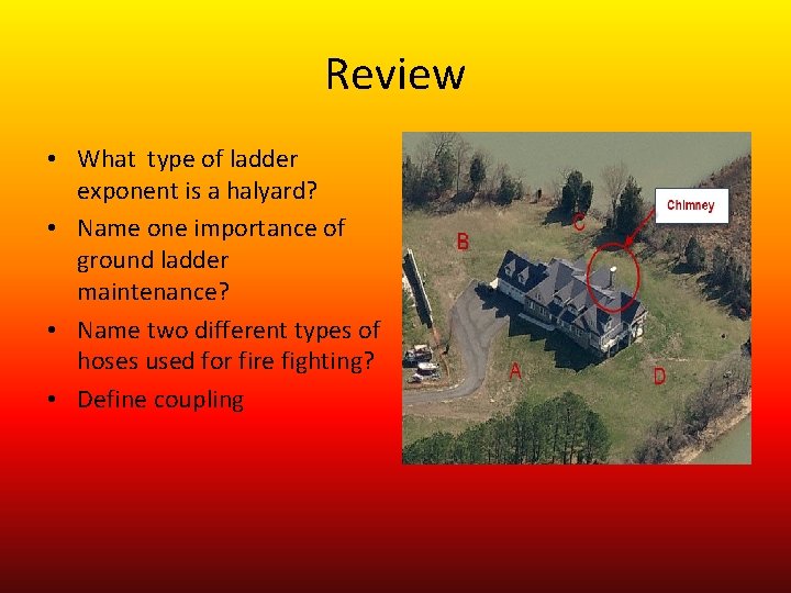 Review • What type of ladder exponent is a halyard? • Name one importance