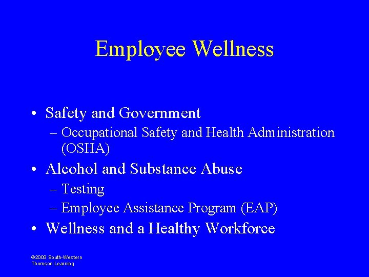 Employee Wellness • Safety and Government – Occupational Safety and Health Administration (OSHA) •