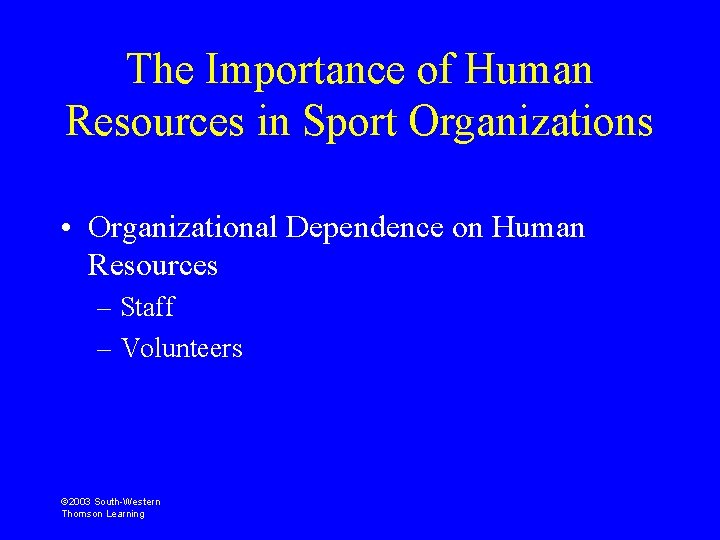 The Importance of Human Resources in Sport Organizations • Organizational Dependence on Human Resources