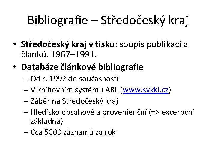 Bibliografie – Středočeský kraj • Středočeský kraj v tisku: soupis publikací a článků. 1967–