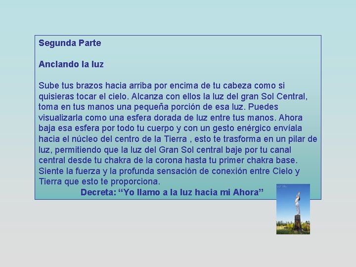 Segunda Parte Anclando la luz Sube tus brazos hacia arriba por encima de tu