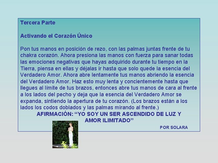 Tercera Parte Activando el Corazón Único Pon tus manos en posición de rezo, con