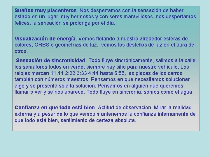 Sueños muy placenteros. Nos despertamos con la sensación de haber estado en un lugar