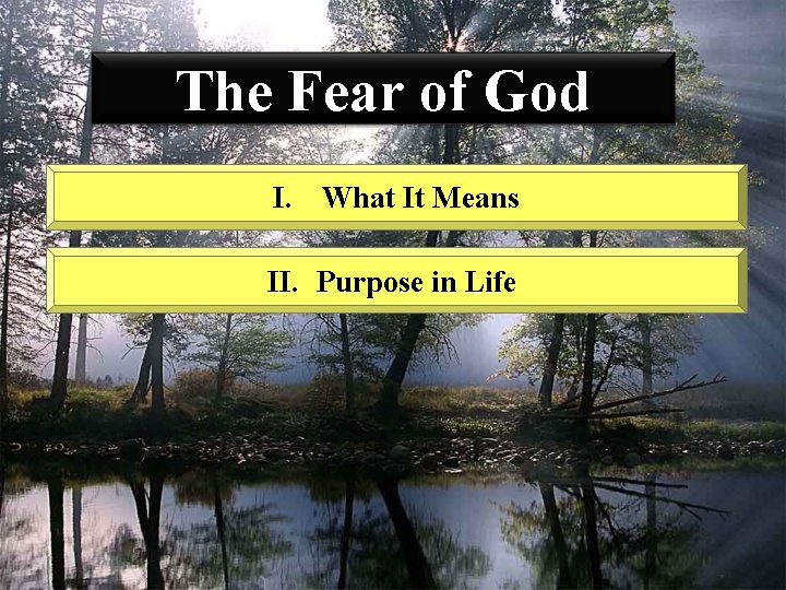 The Fear of God I. What It Means II. Purpose in Life 
