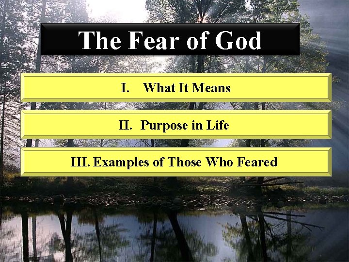 The Fear of God I. What It Means II. Purpose in Life III. Examples