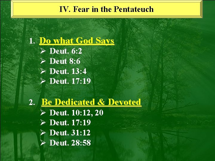IV. Fear in the Pentateuch 1. Do what God Says Ø Deut. 6: 2