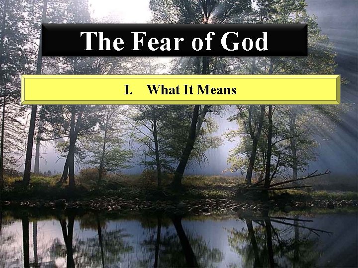 The Fear of God I. What It Means 