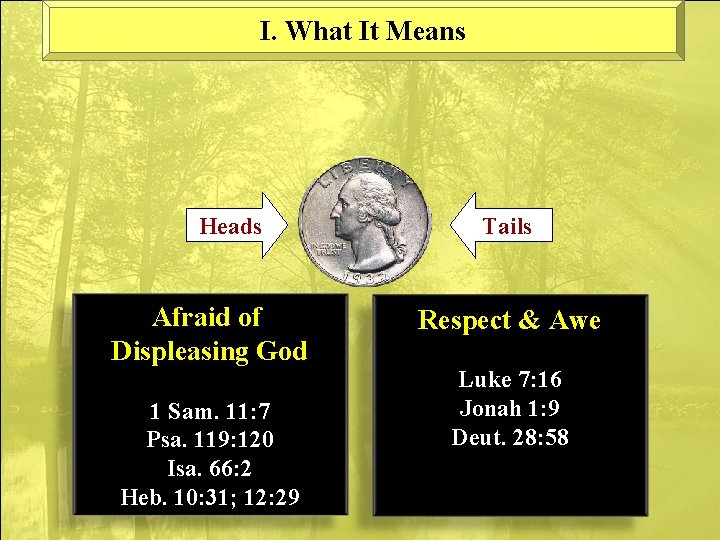 I. What It Means Heads Afraid of Displeasing God 1 Sam. 11: 7 Psa.