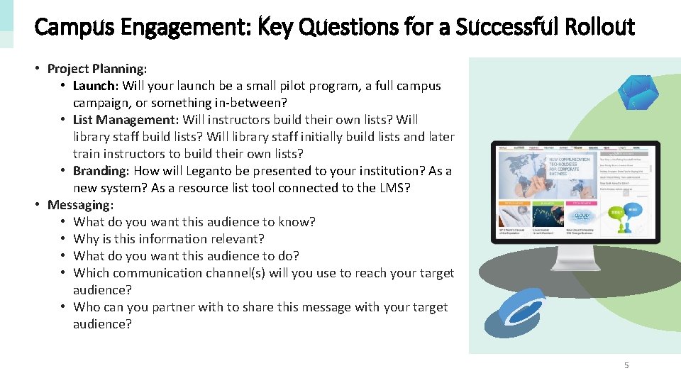 Campus Engagement: Key Questions for a Successful Rollout • Project Planning: • Launch: Will