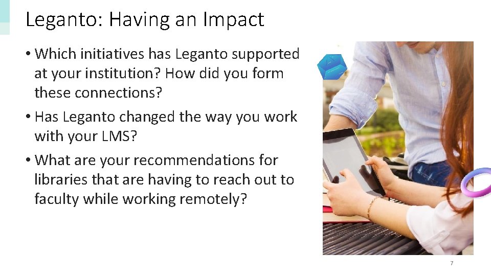 Leganto: Having an Impact • Which initiatives has Leganto supported at your institution? How