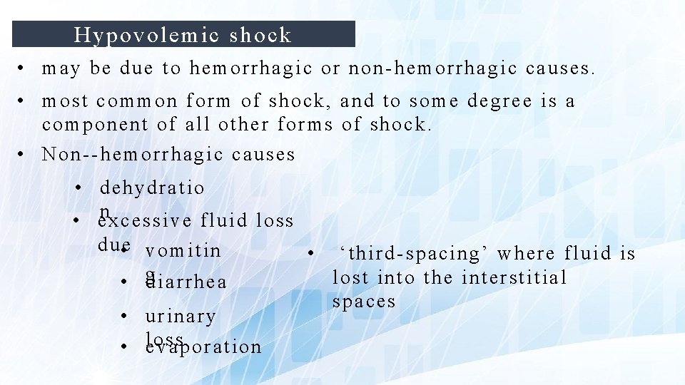 Hypovolemic shock • may be due to hemorrhagic or non hemorrhagic causes. • most