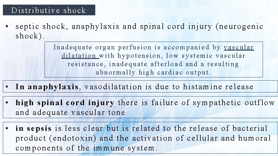 Distributive shock • septic shock, anaphylaxis and spinal cord injury (neurogenic shock). Inadequate organ