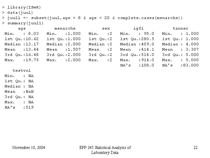 > > library(ISw. R) data(juul) juul 1 <- subset(juul, age > 8 & age