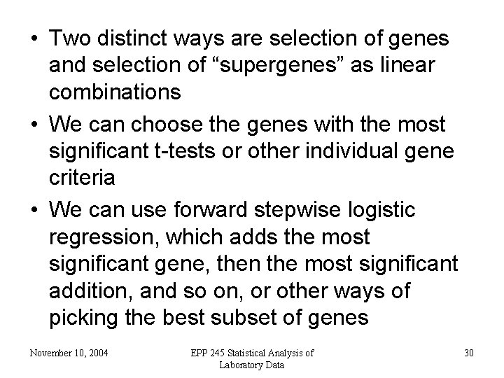  • Two distinct ways are selection of genes and selection of “supergenes” as