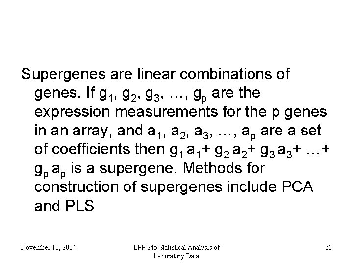 Supergenes are linear combinations of genes. If g 1, g 2, g 3, …,