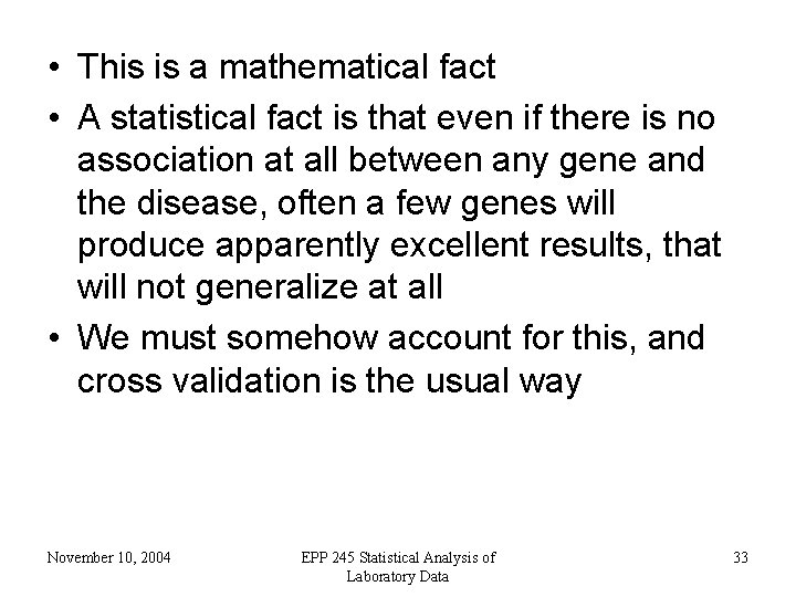  • This is a mathematical fact • A statistical fact is that even