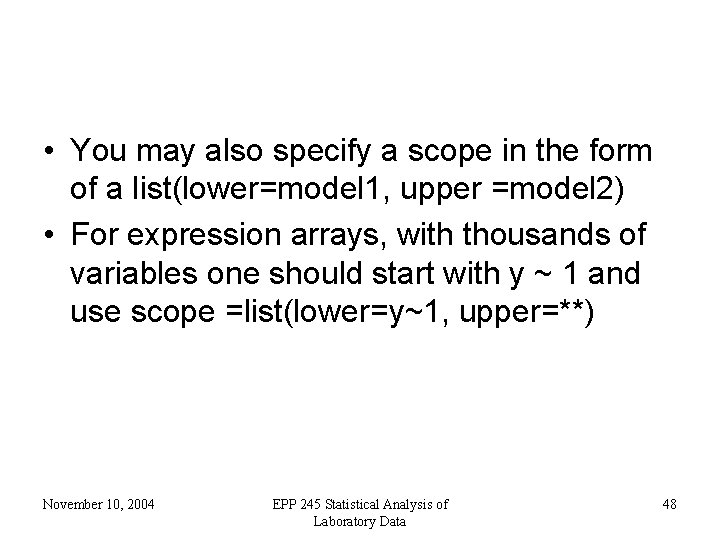 • You may also specify a scope in the form of a list(lower=model