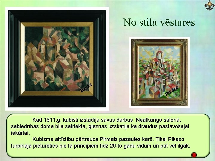 No stila vēstures s ak Br so a k Pi Kad 1911. g. kubisti