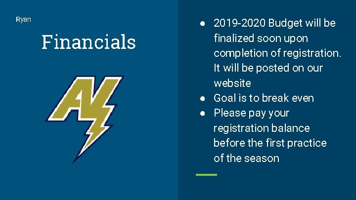 Ryan Financials ● 2019 -2020 Budget will be finalized soon upon completion of registration.