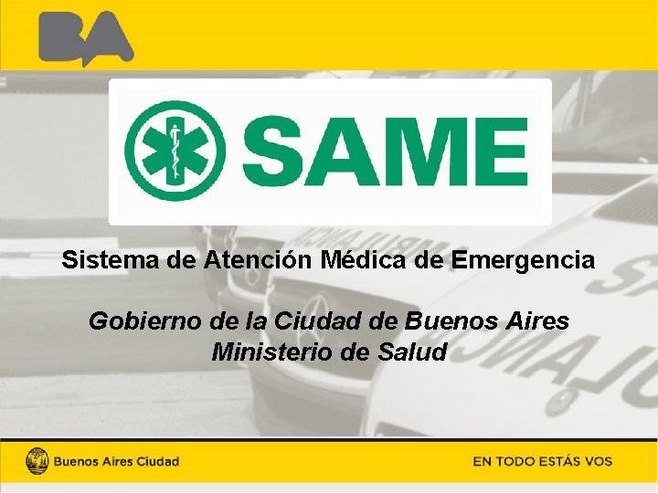 Sistema de Atención Médica de Emergencia Gobierno de la Ciudad de Buenos Aires Ministerio