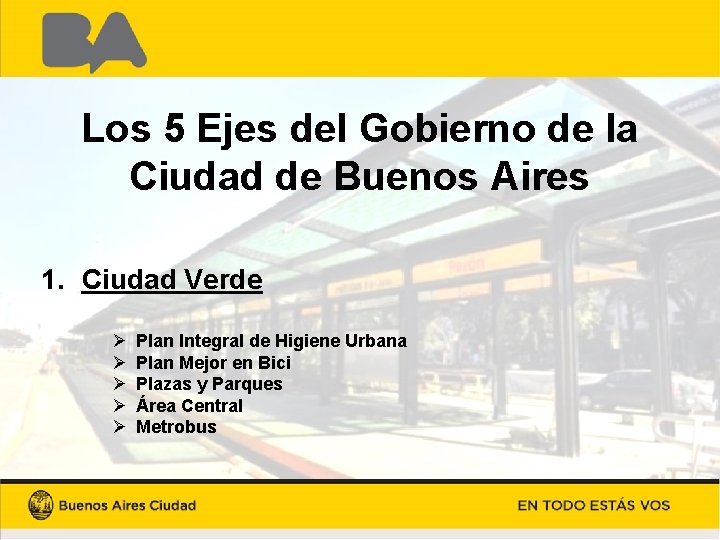 Los 5 Ejes del Gobierno de la Ciudad de Buenos Aires 1. Ciudad Verde