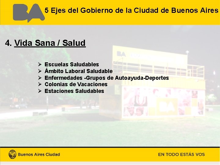 5 Ejes del Gobierno de la Ciudad de Buenos Aires 4. Vida Sana /