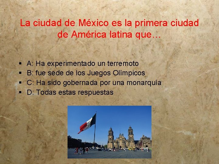 La ciudad de México es la primera ciudad de América latina que… § §