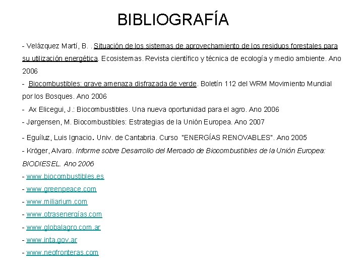 BIBLIOGRAFÍA - Velázquez Martí, B. . Situación de los sistemas de aprovechamiento de los