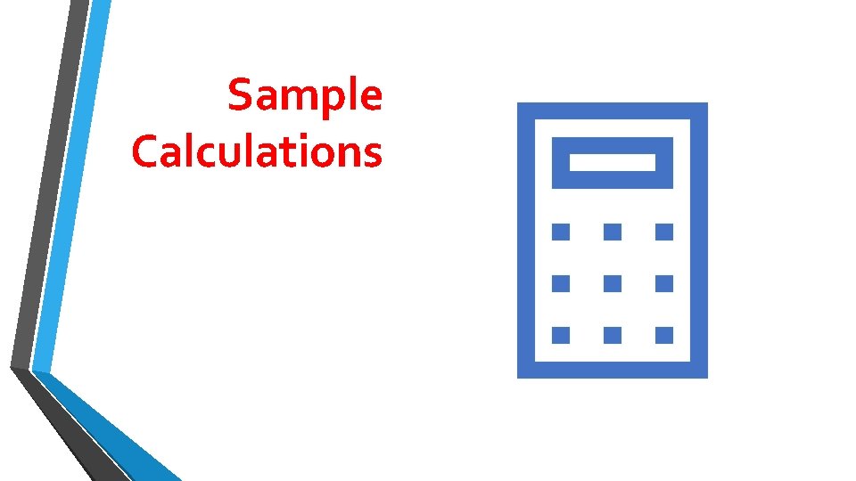 Sample Calculations Sample Calculations