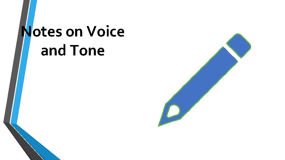Notes on Voice and Tone Notes on Voice and Tone
