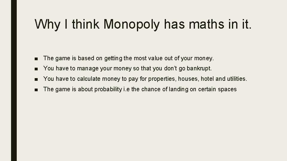 Why I think Monopoly has maths in it. ■ The game is based on
